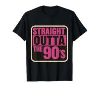 Straight Outta The 90's 1990's Born Birthday Men Women B-day T-Shirt