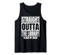 Straight Outta The Library Graduate Class 2026 Graduation Tank Top