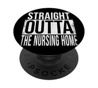 STRAIGHT OUTTA THE NURSING HOME PopSockets Adhesive PopGrip