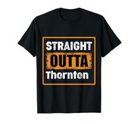 Straight Outta Thornton Colorado USA Retro Distressed Humor T-Shirt
