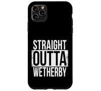 STRAIGHT OUTTA WETHERBY Case for iPhone 11 Pro Max