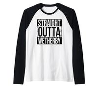 STRAIGHT OUTTA WETHERBY Raglan Baseball Tee