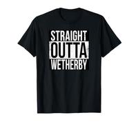 STRAIGHT OUTTA WETHERBY T-Shirt