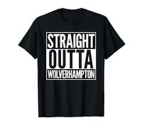Straight Outta Wolverhampton Home Town T-Shirt