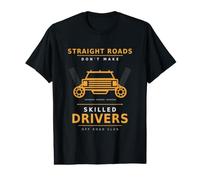 Straight Roads Don't Make Skilled Drivers Off Road Value Graphic T-Shirt