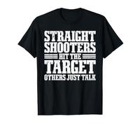 Straight Shooters Hit the Target, Others Just Talk Value Graphic T-Shirt