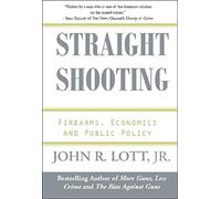 Straight Shooting: Firearms, Economics and Public Policy
