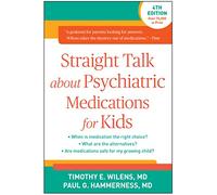Straight Talk about Psychiatric Medications for Kids, Fourth Edition