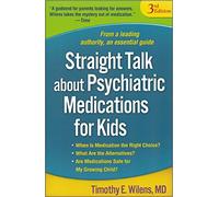 Straight Talk about Psychiatric Medications for Kids, Third Edition