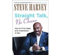 Straight Talk, No Chaser: How to Find, Keep, and Understand a Man by Harvey, Steve(Author)Hardcover