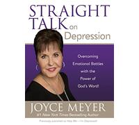 Straight Talk on Depression: Overcoming Emotional Battles with the Power of God's Word!