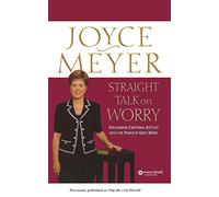 Straight Talk on Worry: Overcoming Emotional Battles with the Power of God's Word!