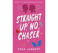 Straight Up, No Chaser (Mouthwatering Series)