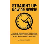 Straight Up: Now or Never!