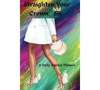 Straighten Your Crown, Sis: A Journal Planner
