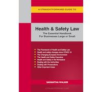 Straightforward Guide to Health and Safety, A: The Essential Handbook for Businesses Large and Small