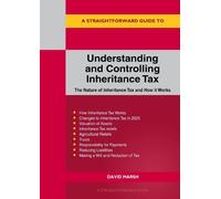 A Straightforward Guide to Understanding and Controlling Inheritance Tax : Revised Edition - 2025