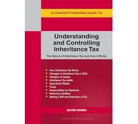 Straightforward Guide to Understanding and Controlling Inheritance Tax: Revised Edition - 2025