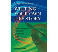 Straightforward Guide To Writing Your Own Life Story, A: Revised 2022