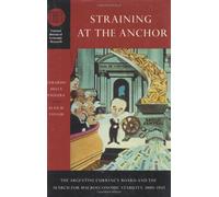 Straining at the Anchor - The Argentine Currency Board & the Search for Macroeconomic Stability 1880-1935: The Argentine Currency Board and the Search ... Series on Long-Term Factors in Economi)