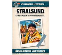 Stralsund: Backsteingotik mit Möwensoundtrack. Der erfundene Reiseführer