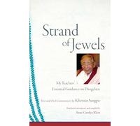Strand of Jewels: My Teachers' Essential Guidance on Dzogchen