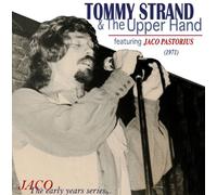 STRAND TOMMY, PASTORIUS JACO - トミー・ストランド&ジ・アッパー・ハンド (TOMMY STRAND & The Upper Hand featuring JACO PASTORIUS)