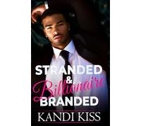 Stranded & Billionaire Branded: A Mistaken Identity Opposites Attract Romance