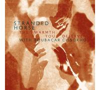 STRANDED HORSE - WARMTH YOU DESERVE THE - cd - K4z