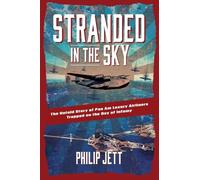 Stranded in the Sky: The Untold Story of Pan Am Luxury Airliners Trapped on the Day of Infamy