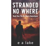 Stranded No Where: Book 1: The No Where Apocalypse: Volume 1
