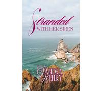 Stranded with Her Siren: A Forced Proximity Sapphic Awakening Historical Romance Novella