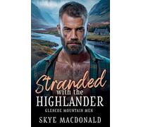 Stranded with the Highlander: 3 (Glencoe Mountain Men)