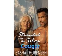 Stranded with the Silver Cougar: An Age-Gap, Forced Proximity Romance (The Sterling Series)