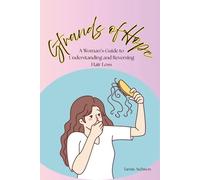 Strands of Hope: A Woman's Guide To Understanding and Reversing Hair Loss
