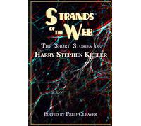 Strands of the Web: The Short Stories of Harry Stephen Keeler