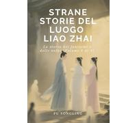 Strane storie del luogo Liao Zhai: La storia dei fantasmi e delle volpi（Volume 4 di 4）