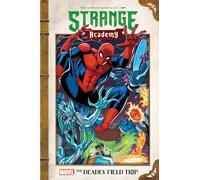 Strange Academy: The Deadly Field Trip (Marvel Strange Academy)
