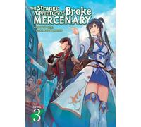 Strange Adventure of a Broke Mercenary (Light Novel) Vol. 3, The (The Strange Adventure of a Broke Mercenary (Light Novel))