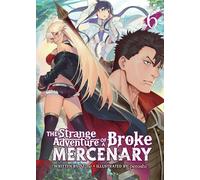 Strange Adventure of a Broke Mercenary (Light Novel) Vol. 6, The
