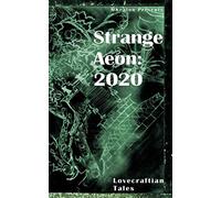 Strange Aeon: 2020: Lovecraftian Tales (Strange Aeon/Strange Legacy Anthologies)