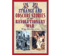 Strange and Obscure Stories of the Revolutionary War