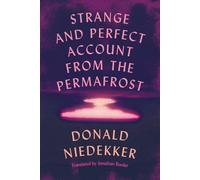 Strange and Perfect Account from the Permafrost