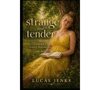 Strange and Tender: Volume 1: Tender Beginnings (Strange and Tender: a series of short stories)