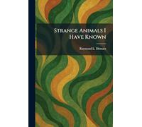 Strange Animals I Have Known