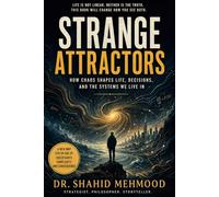 Strange Attractors: Why Life Resists Our Plans-and What to Do About It