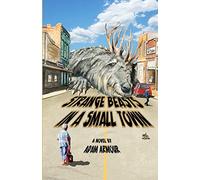 Strange Beasts in a Small Town