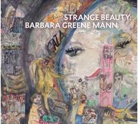 Strange Beauty : Barbara Greene Mann