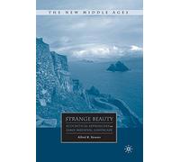 Strange Beauty: Ecocritical Approaches to Early Medieval Landscape (The New Middle Ages)