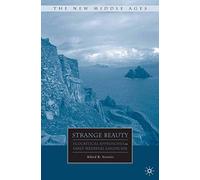 Strange Beauty: Ecocritical Approaches to Early Medieval Landscape (The New Middle Ages)
